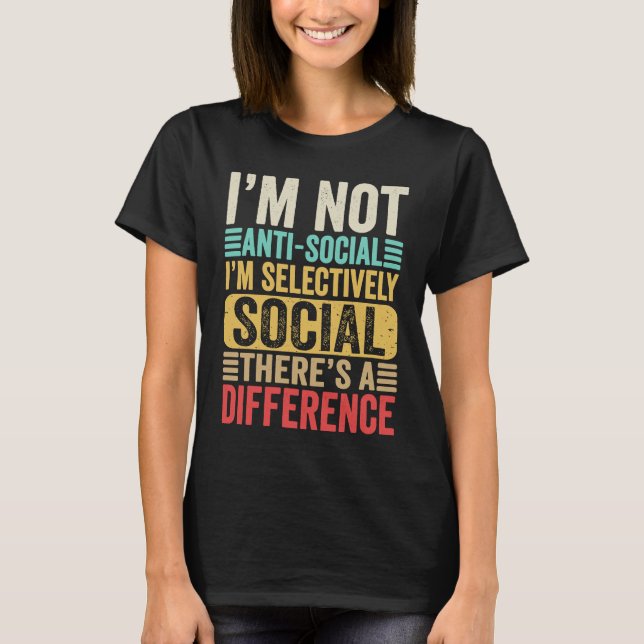 I'm Not Anti social I'm Selectively Social Retro V T-Shirt (Vorderseite)