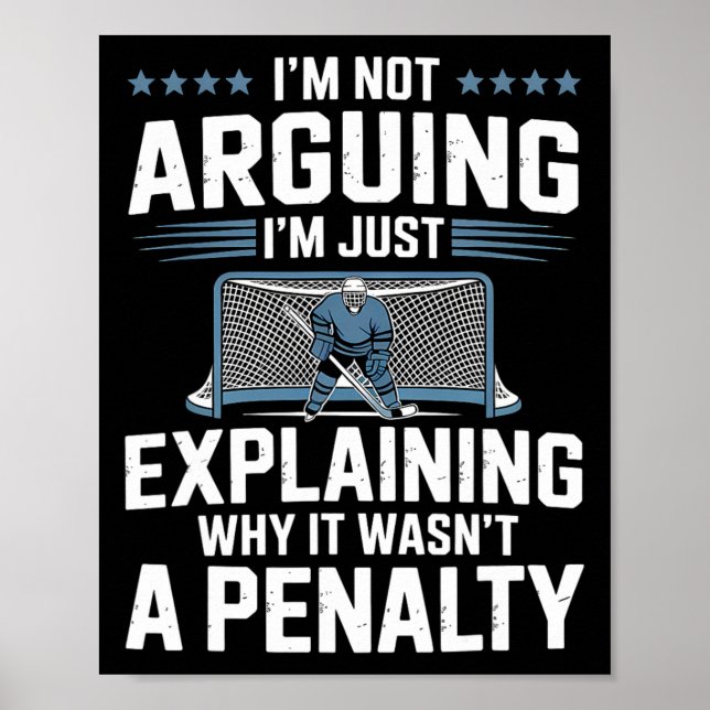 I'm Not Arguing I'm Just Explaining Why It Wasn't  Poster (Vorne)