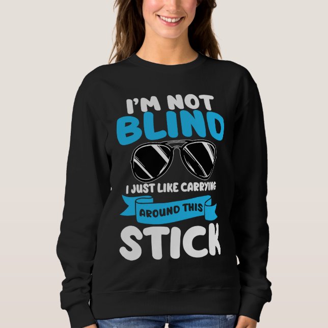 I'm Not Blind Visually Impaired Braille Alphabet B Sweatshirt (Vorderseite)