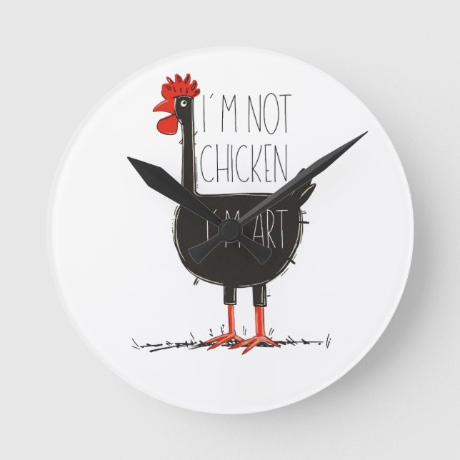 I'm Not Chicken, I'm Art - Quirky Retro T Shirt Runde Wanduhr (Vorderseite)