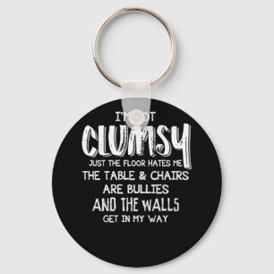 I'm Not Clumsy Funny Sayings Sarcastic Gifts Schlüsselanhänger
