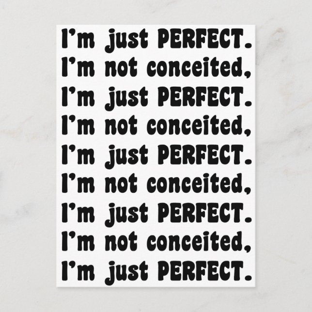 I'm Not Conceited, i'm Just Perfect Postkarte (Vorderseite)