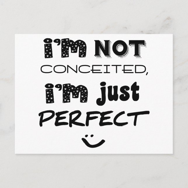 I'm Not Conceited, i'm Just Perfect Postkarte (Vorderseite)