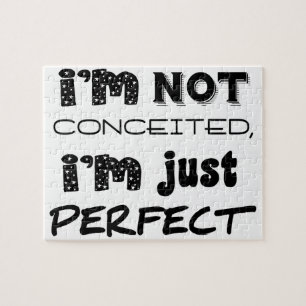 I'm Not Conceited, i'm Just Perfect Puzzle