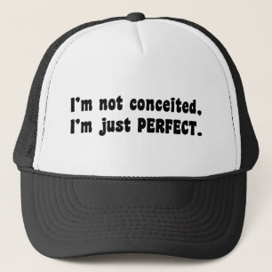 I'm Not Conceited, i'm Just Perfect Truckerkappe
