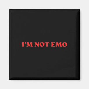 Im Not Emo - Funny Meme Magnet