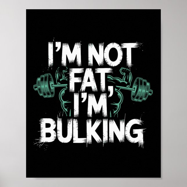 I'm Not Fat I'm Bulking Funny Cheat Day Workout Gy Poster (Vorne)