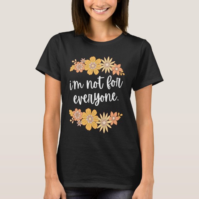 I'm Not For Everyone Love is Not For Everyone Vale T-Shirt (Vorderseite)
