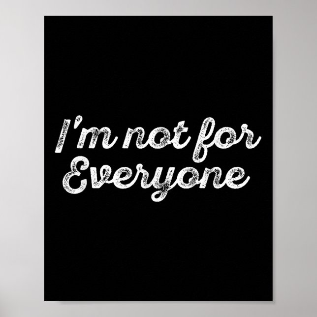 I'm Not For Everyone Vintage Gift  Poster (Vorne)