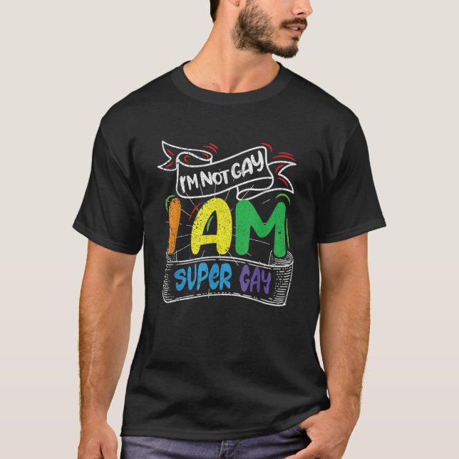 Im not Gay Im Super Gay bin ich LGBT Pride Magic C T-Shirt (Vorderseite)