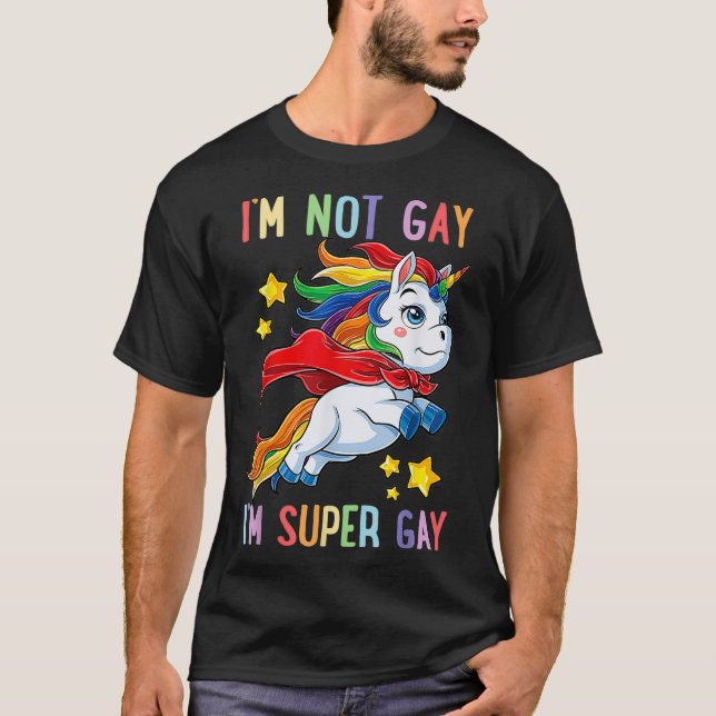 Im not Gay Im Super Gay Pride LGBT Flag T Shirt Un (Vorderseite)