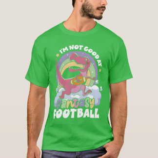 Im Not Good At Fantasy Sports Athlete Dinosaur fun T-Shirt