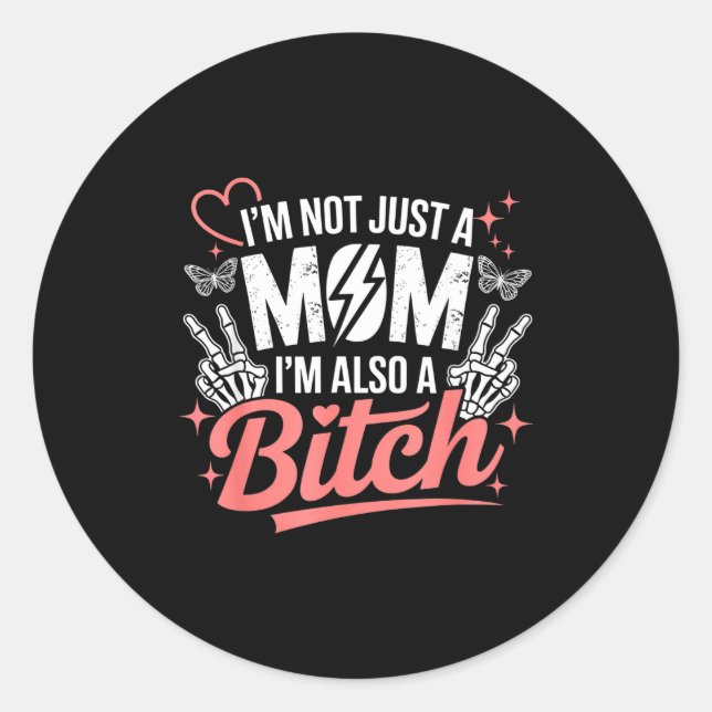I'm not just a mom i'm also a funny mother's day  runder aufkleber (Vorderseite)