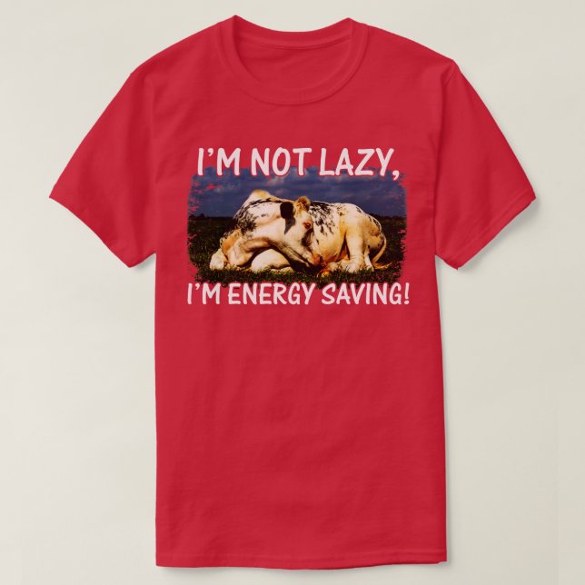 Im not Lazy Im Energy Rette Lazy Cow Liebhaber T-Shirt (Design vorne)