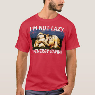 Im not Lazy Im Energy Rette Lazy Cow Liebhaber T-Shirt