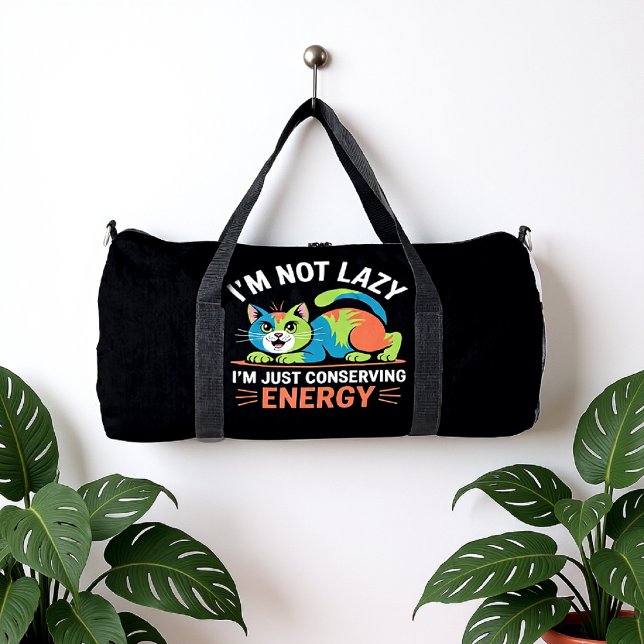 I'M NOT LAZY, I'M JUST CONSERVING ENERGY DUFFLE BAG (Von Creator hochgeladen)
