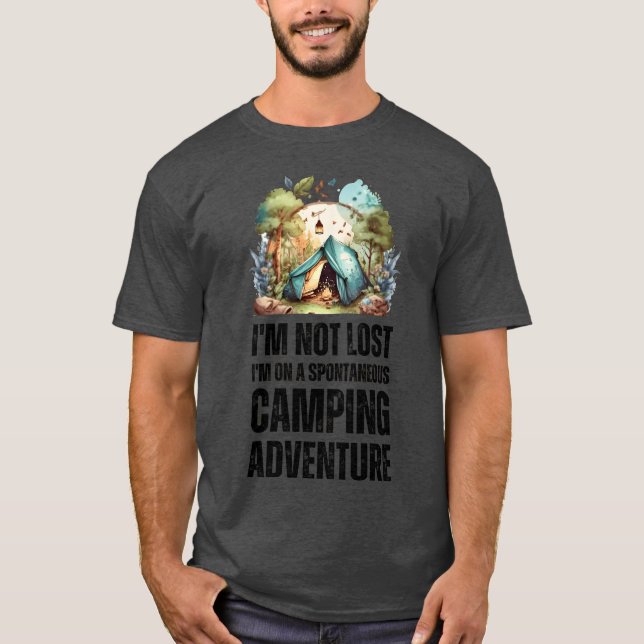 Im Not Lost Im On a Spontaneous Camping family T-Shirt (Vorderseite)