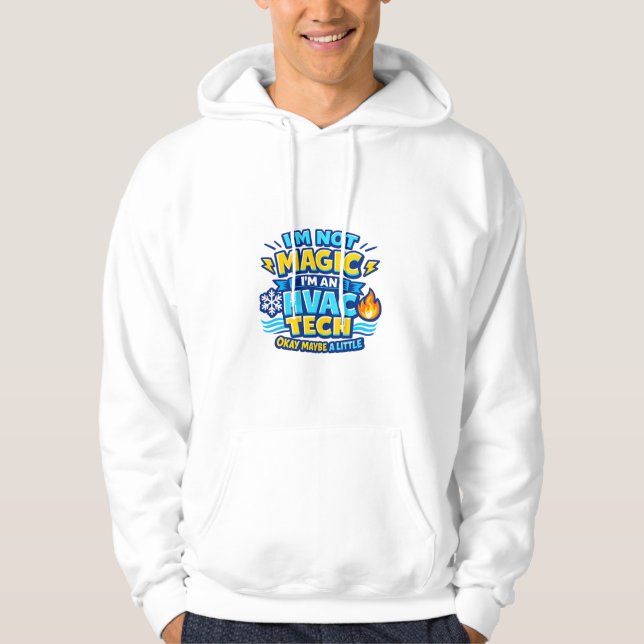 I'm Not Magic I'm an HVAC Tech Hoodie (Vorderseite)