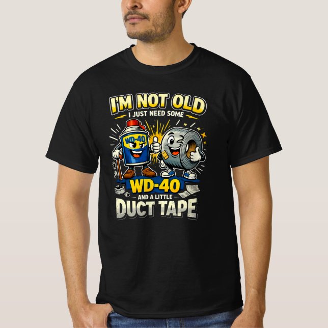 I'm Not Old Funny Viral Trend 2026 WD40 Duct Tape  T-Shirt (Vorderseite)