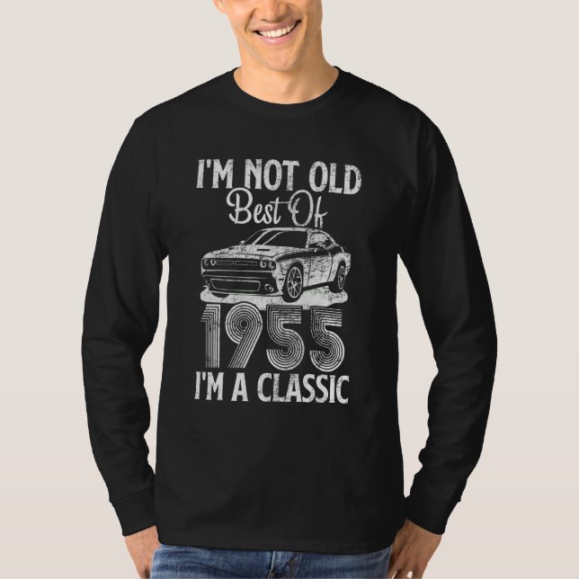 I'm Not Old I'm A Best Of 1955 Classic Funny Car G T-Shirt (Vorderseite)