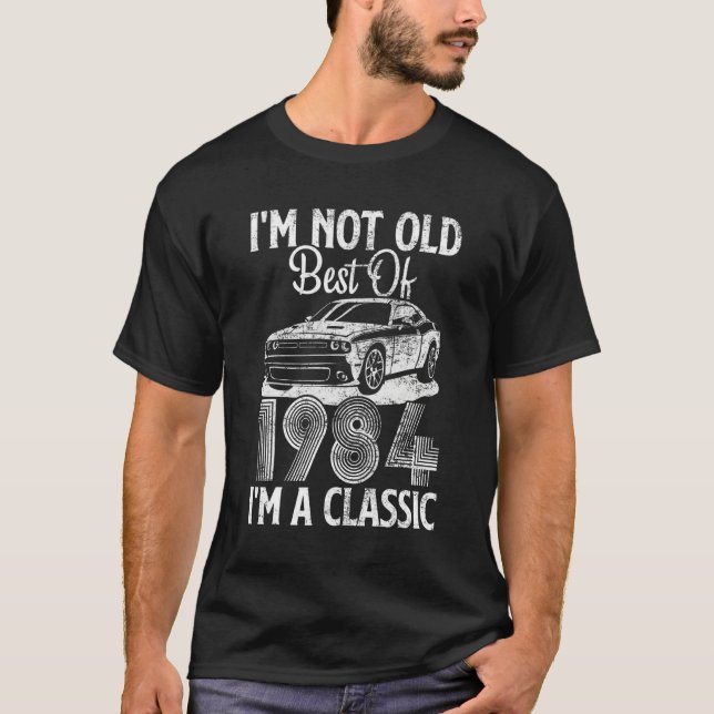 I'm Not Old I'm A Best Of 1984 Classic Funny Car G T-Shirt (Vorderseite)