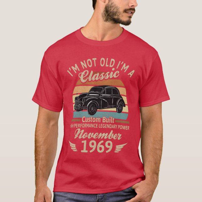 IM Not Old Im A Born In November 1969 Car funny T-Shirt (Vorderseite)