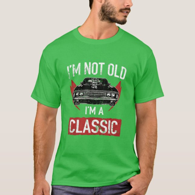 IM Not Old IM A Classic Car Hot Rod Lover girl T-Shirt (Vorderseite)