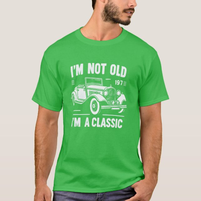 im not old Im a classic funny 70s car boy T-Shirt (Vorderseite)