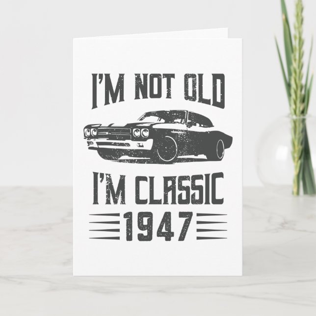 I'm not Old I'm Classic 1947 80th Birthday Car Karte (Vorderseite)