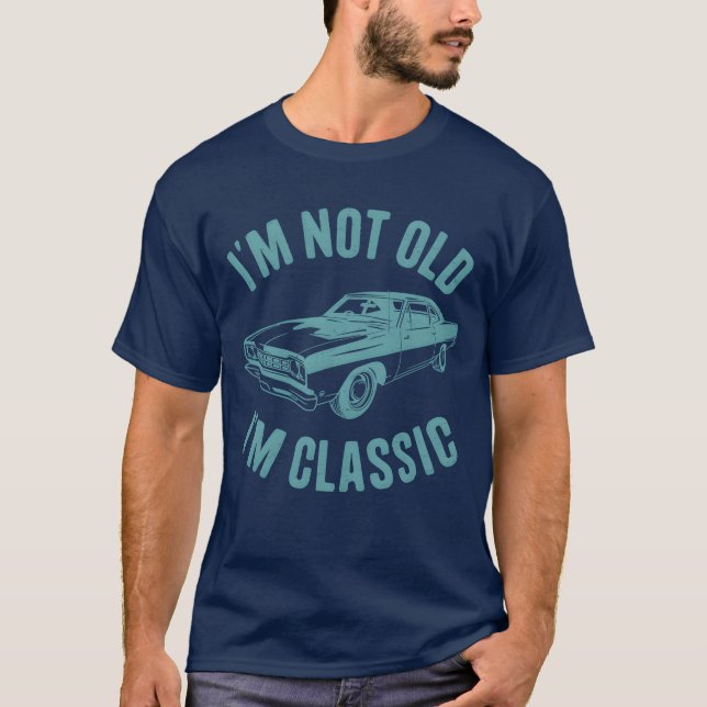 Im Not Old Im Classic Car Classic Car girl T-Shirt (Vorderseite)