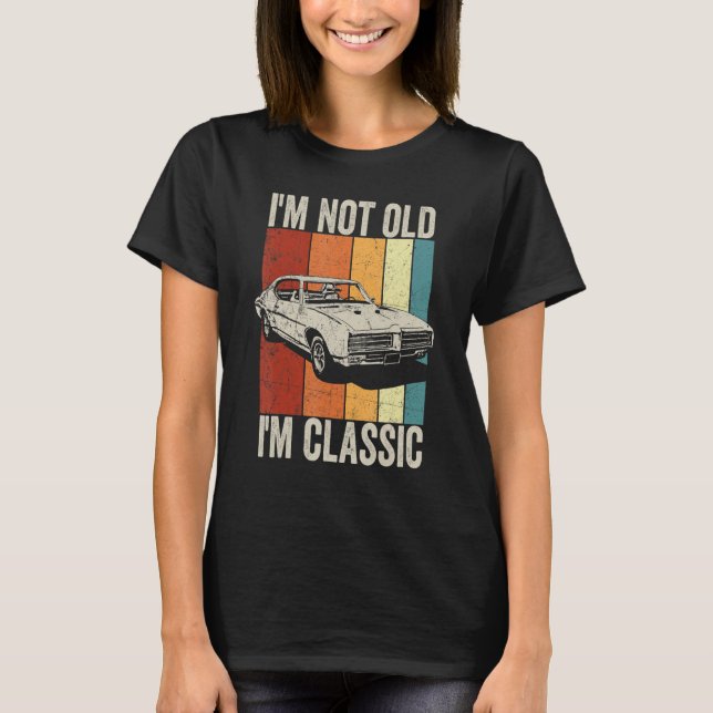 Im Not Old Im Classic Car T-Shirt (Vorderseite)
