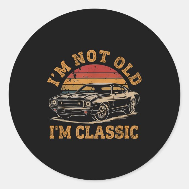 I'm Not Old I'm Clic Funny Car Graphic Men Dad Pap Runder Aufkleber (Vorderseite)