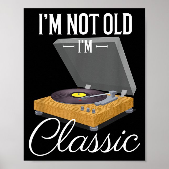 I'm Not Old I'm Clic Funny Vinyl Record Player Men Poster (Vorne)