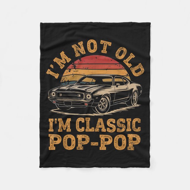 I'm Not Old I'm Clic P P Funny Car Grandpa Quote  Fleecedecke (Vorderseite)