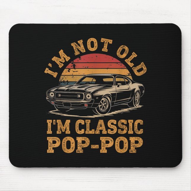 I'm Not Old I'm Clic P P Funny Car Grandpa Quote  Mousepad (Vorne)