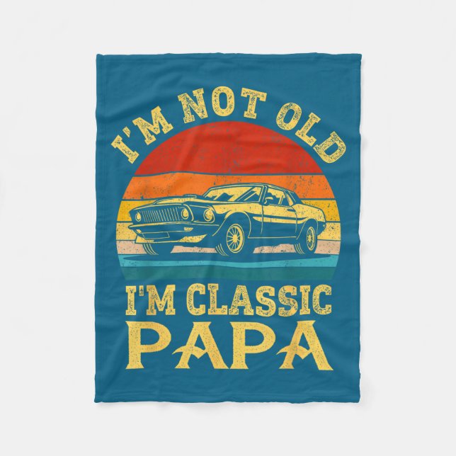 I'm Not Old I'm Clic Papa Funny Car Grandpa Quote  Fleecedecke (Vorderseite)