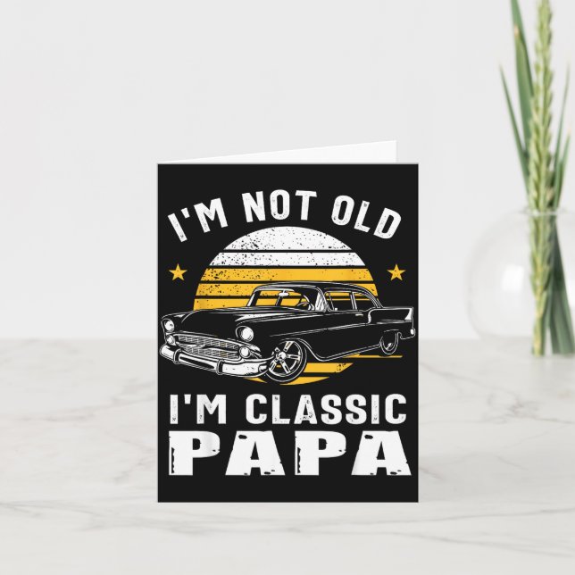 I'm Not Old I'm Clic Papa Funny Muscle Car Hot Rod Karte (Vorderseite)