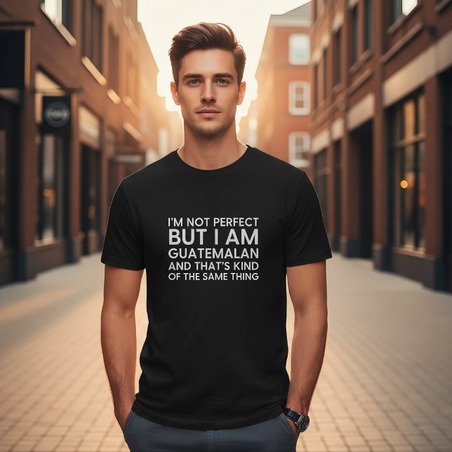 I'm Not Perfect But I Am Guatemalan Funny  T-Shirt (Von Creator hochgeladen)