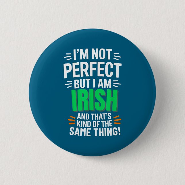 I'm Not Perfect But I Am Irish - Funny Quote  Button (Vorderseite)