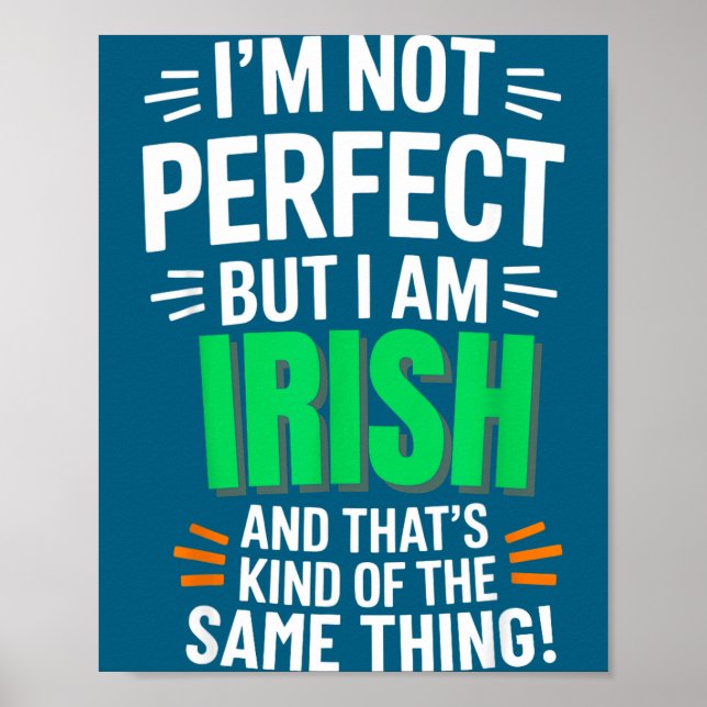 I'm Not Perfect But I Am Irish - Funny Quote  Poster (Vorne)