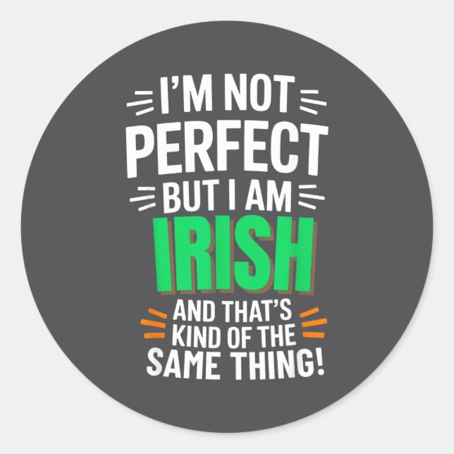I'm Not Perfect But I Am Irish - Funny Quote  Runder Aufkleber (Vorderseite)