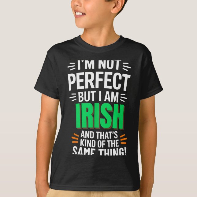 I'm Not Perfect But I Am Irish - Funny Quote  T-Shirt (Vorderseite)
