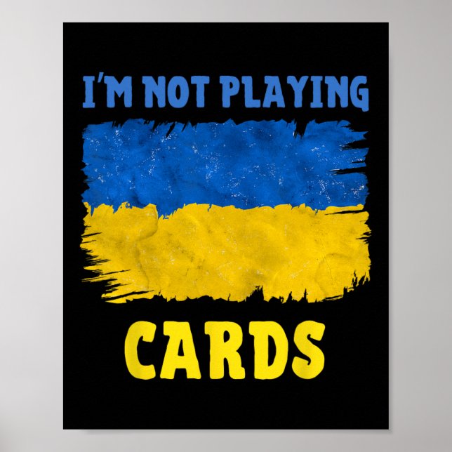 I'm Not Playing Cards Zelensky Words 2025 Support  Poster (Vorne)