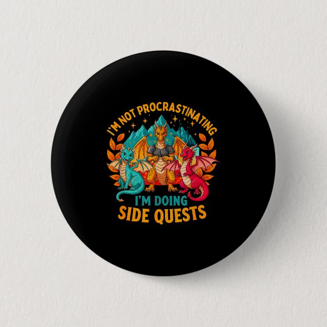 I'm Not Procrastinating I'm Doing Side Quests Game Button (Vorderseite)