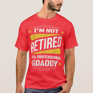 Im Not Remüdy Beruflich Gdaddy Vintag Retirem T-Shirt