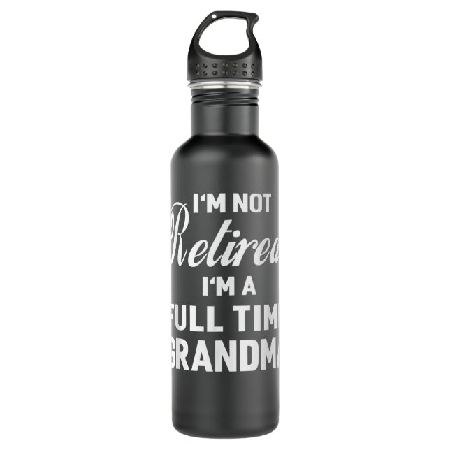 I'm Not Retired, I'm a Full Time Grandma Funny Wom Edelstahlflasche (Vorderseite)