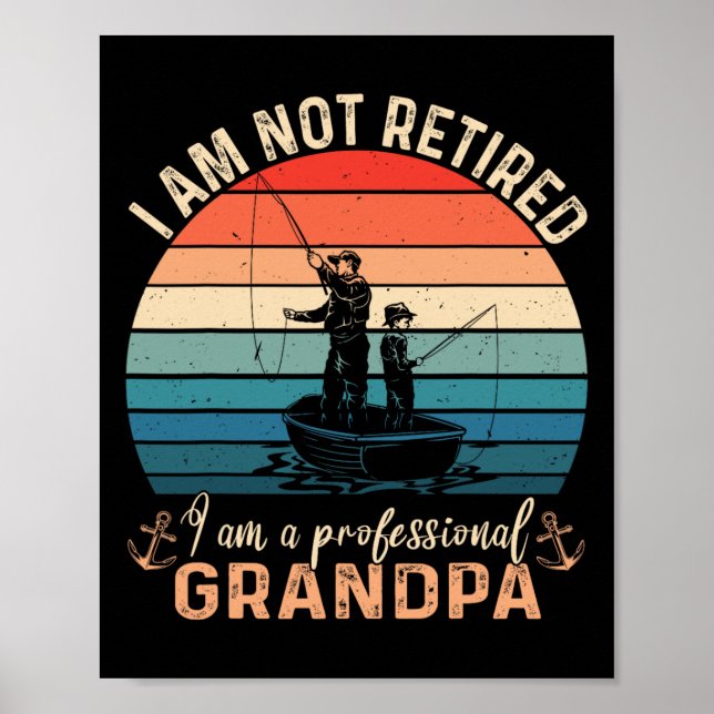 Im Not Retired Im A Professional Grandpa Fathers D Poster (Vorne)