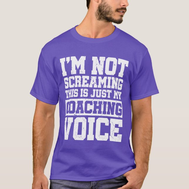 Im Not Screaminghis Is Just My Coaching Sports fri T-Shirt (Vorderseite)
