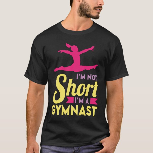 I'm not short I'm a Gymnast cheerleader and gymnas T-Shirt (Vorderseite)