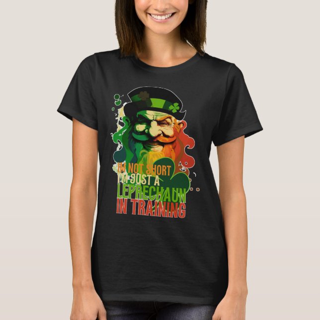 Im Not Short Im Just a Leprechaun in Training St P T-Shirt (Vorderseite)